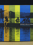 Entre o Céu e a Água - O Cantinho do céu