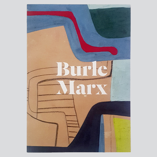 burle marx - paraísos inventados