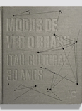 modos de ver o brasil - itaú cultural 30 anos